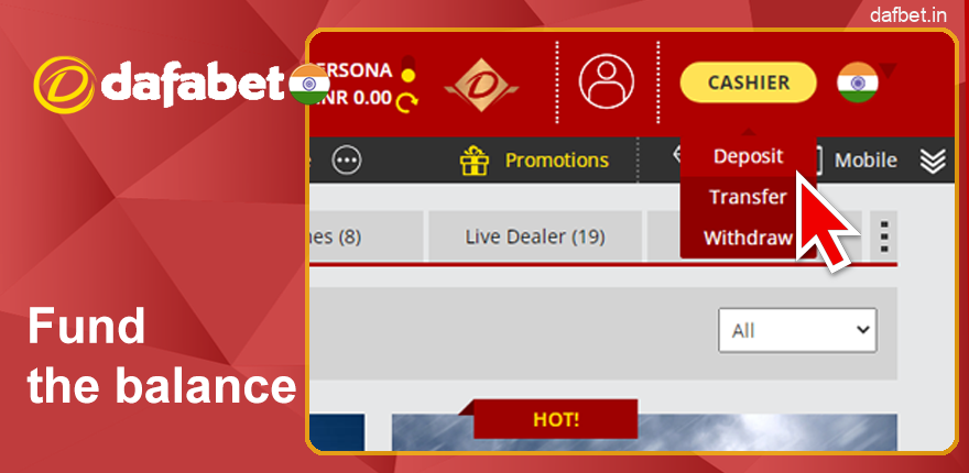 Top up your balance through the “Cashier” tab of Dafabet