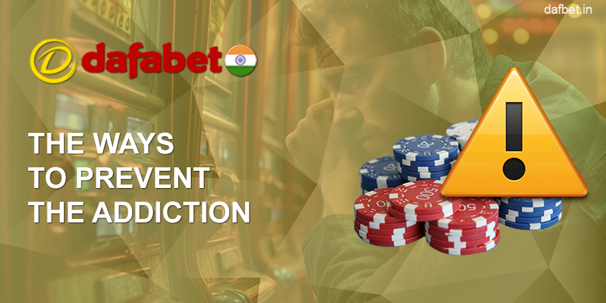 Gambling Addiction Prevention In Dafabet India