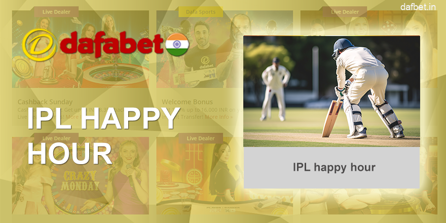 Dafabet IPL Happy Hour In India