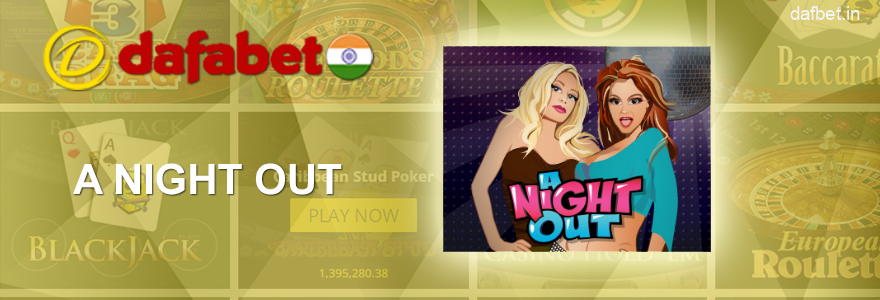 A Night Out Slot in Dafabet Casino