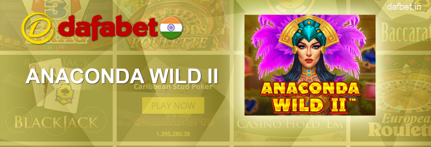 Anaconda Wild II Slot in Dafabet Casino